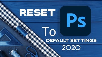 How to Reset Adobe Photoshop 2020 to Default Settings | Quick & Easy Tutorial