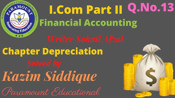 Depreciation Question No 13 (Sohail Afzal and Arif Ch) Book I.Com Part II