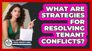 What Are Strategies for Resolving Tenant Conflicts?