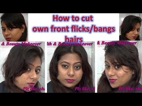 How to cut Bangs & Flicks 2019 In Hindi/ easy way/ Step by step/ front  layer fringe/ Fringe Tutorial - YouTube