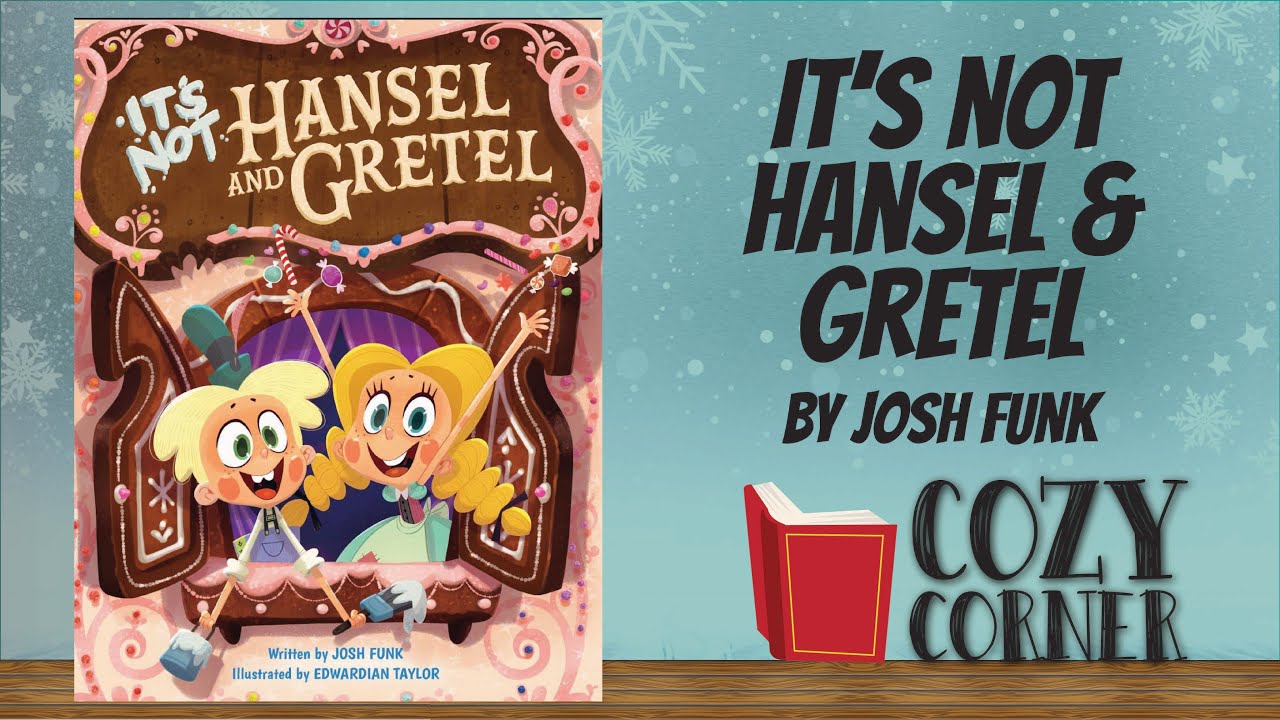It's Not Hansel and Gretel by Josh Funk & Edwardian Taylor