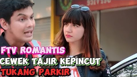 FTV ROMANTIS CEWEK CANTIK TAJIR KEPINCUT COWOK TUKANG PARKIR - CASSANDRA LEE - RIDWAN GHANY