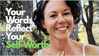 The Hidden Link Between Your Words & Your Worth