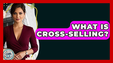 What Is Cross-Selling? - Learn As An Adult