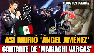 Asi MURIO Ángel López Jiménez CANTANTE Mexicano de Mariachi Vargas DE QUE MURIO Angel Jimenez Musico
