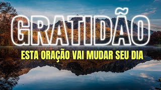 Oração Da Manhã De Gratidão Para Atrair Milagres E Bênçãos Comece Seu Dia Com A Luz De Deus
