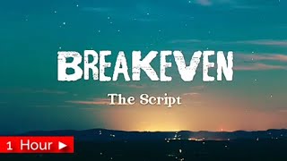 BREAKEVEN  |  THE SCRIPT  |  1 HOUR LOOP SONG
