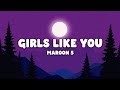 Girls Like You (Lyrics) – Maroon 5 | Romantic Pop Love Song
