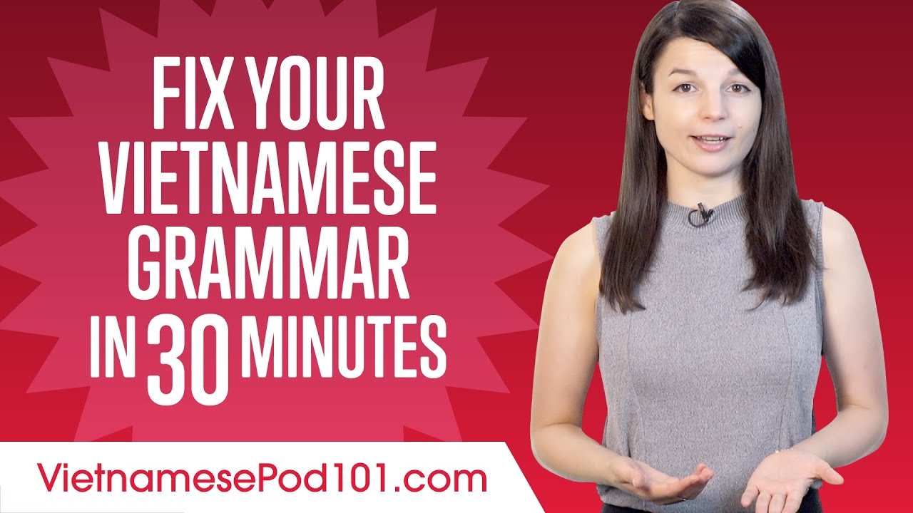 ⁣Fix Your Vietnamese Grammar in 30 Minutes