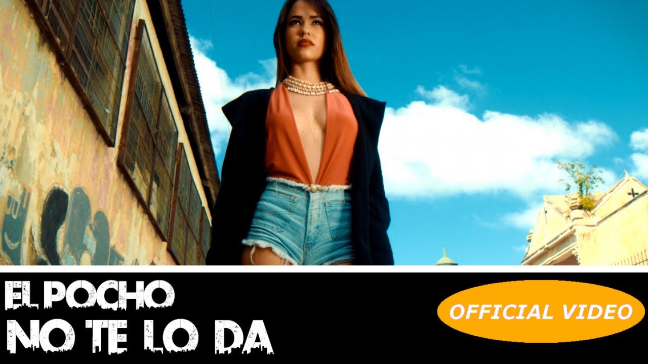 EL POCHO - NO TE LO DA - (OFFICIAL VIDEO) REGGAETON 2018 / CUBATON 2018 urban outfitters