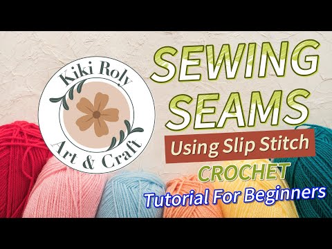 Kikiroly - Sewing Seams by Using Single Crochet Tutorial for Beginners
