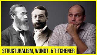 Structuralism, Wilhelm Wundt, & Edward Titchener - Psychology