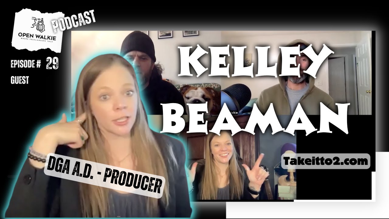 Ep. 29 Kelley Beaman DGA AD/Producer Open Walkie Podcast Stories from Freelancers YouTube