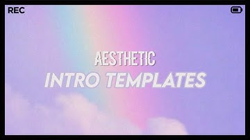 10 Aesthetic Intro Templates | no text ✰