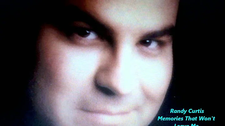 Randy Curtis - Memories That Won't Leave Me Alone