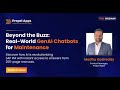 Beyond the Buzz: Real-World GenAI Chatbots for Maintenance | Madhu Kasireddy | Webinar | Propel Apps
