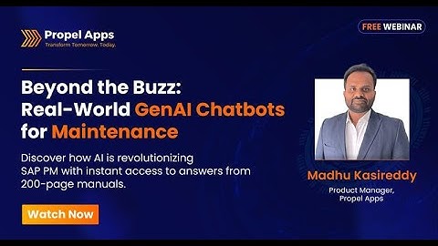 Beyond the Buzz: Real-World GenAI Chatbots for Maintenance | Madhu Kasireddy | Webinar | Propel Apps