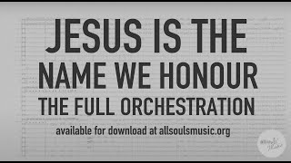 Jesus is the name we honour - Full Orchestration