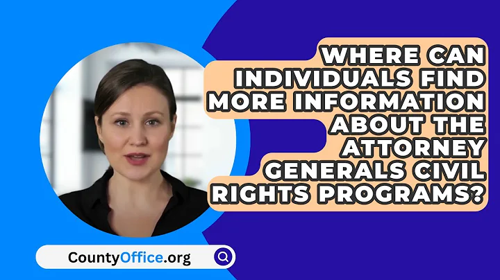 Where Can Individuals Find More Information About The Attorney Generals Civil Rights Programs?