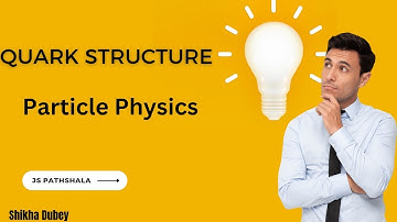 Particle Physics Lecture -7 ll #jspathshala #nuclearphysics #csirnet #gate2024