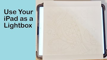 How to Use Your iPad as a Lightbox