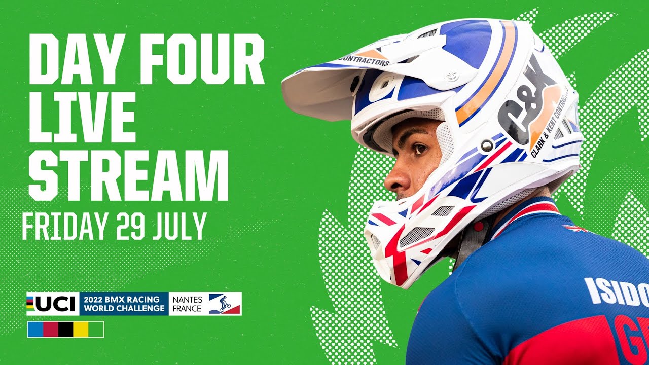 Live Stream - Day Four 2022 UCI BMX World Challenge, Nantes (FRA)