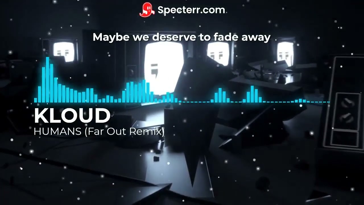 (Melodic Dubstep) KLOUD - HUMANS (Far Out Remix)