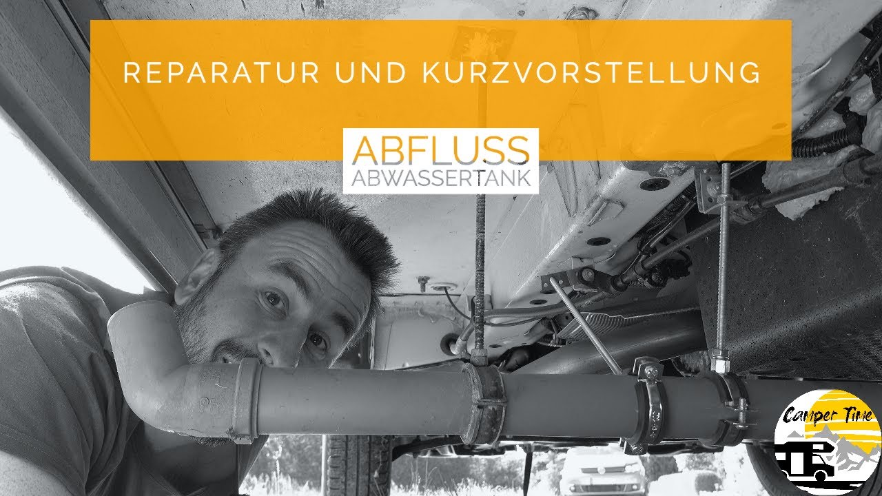 Abflussrohr vom Abwassertank - Reparatur und Kurzvorstellung 