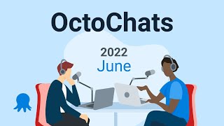 Octochats - June 2022