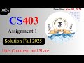 CS403 Assignment 1 || CS403 assignment 1 solution fall 2025 || CS403 Assignment 1 Solution 2025