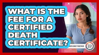 What Is The Fee For A Certified Death Certificate?