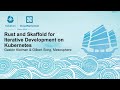 Rust and Skaffold for Iterative Development on Kubernetes - Gastón Kleiman & Gilbert Song