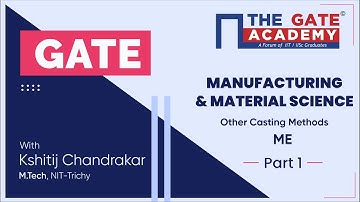 Other Casting Methods - Manufacturing Engineering and Material Science | Part-1