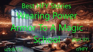 Best HFY Stories: Wearing Power Armor To A Magic School (Part 97)