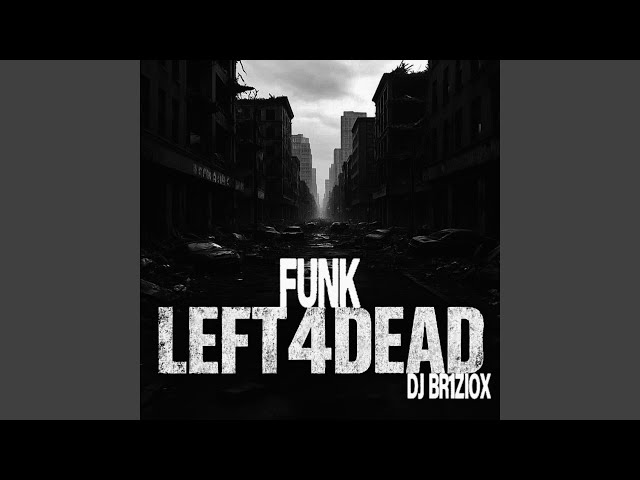 FUNK LEFT4DEAD: Slowed