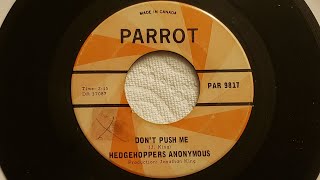 Hedgehoppers Anonymous-Don't Push Me (Canadian Parrot 45rpm, 1966 mono)