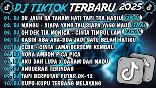 DJ TIKTOK TERBARU 2025-🎵DJ SU JAUH SA TANAM HATI TAPI TRA HASIL 🎵DJ MANGU - SIAPA YANG TAUFULL ALBUM