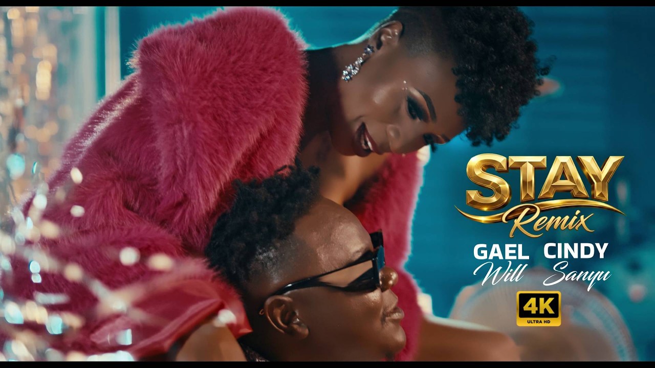 Gael Will ft Cindy Sanyu - Stay Remix [Official Music Video]