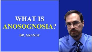 What is Anosognosia?