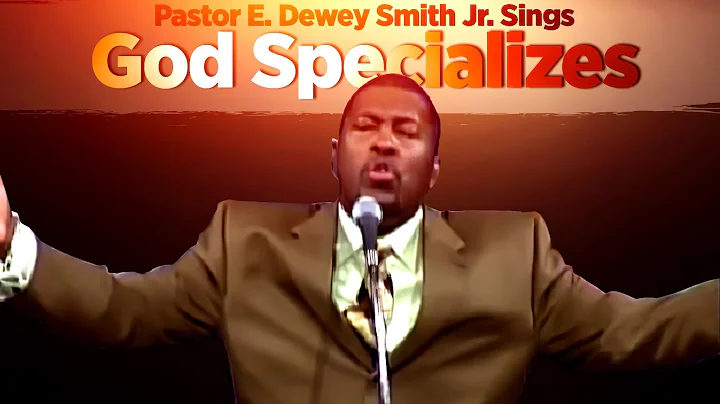 'God Specializes'- Pastor E.Dewey Smith Jr. Singin...