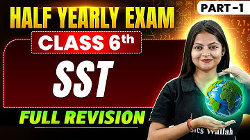 Class 6 SST Half Yearly Revision || Complete Chapter || Part - 1 || Neha Sharma Ma