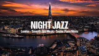Night Jazz - London Aerial Music - Smooth Piano Jazz -  Soft Smooth Jazz Music - Tender Piano Jazz screenshot 3