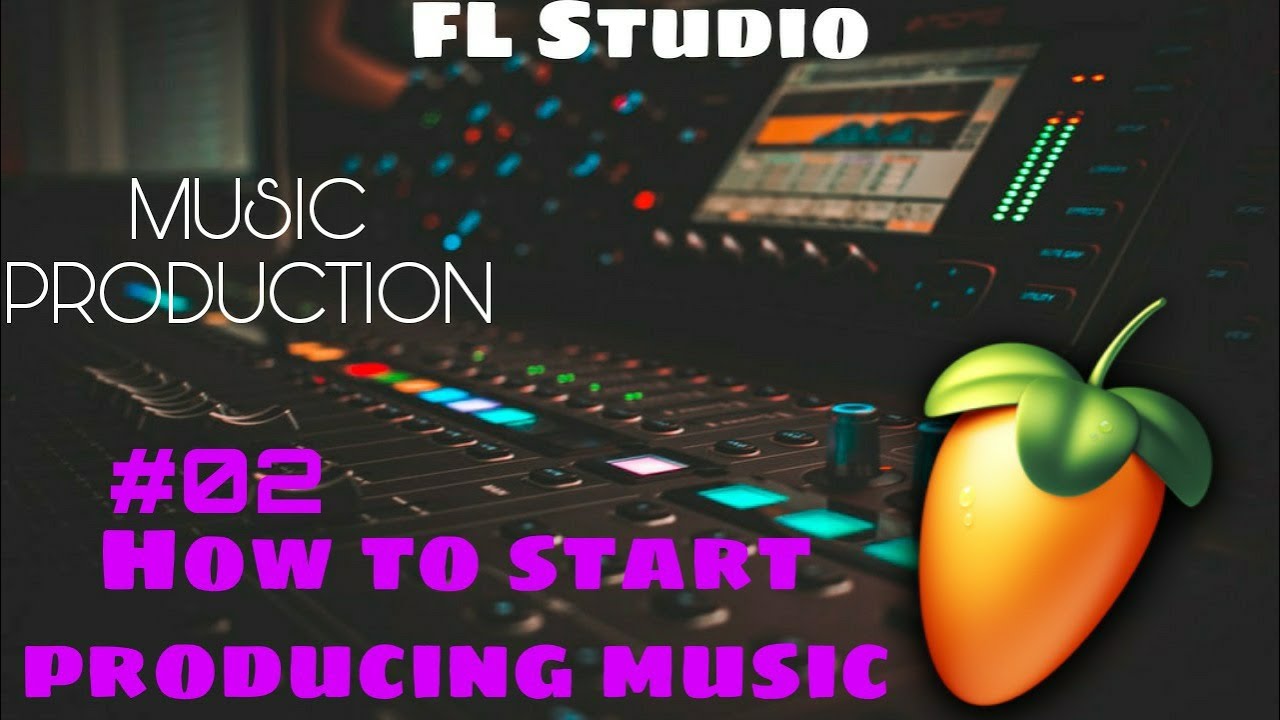 How To Start Producing Music In FL Studio 02 Free online Music