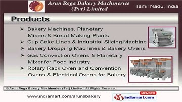 Bakery Mixer, Ovens, Slicer by Arun Rega Bakery Machineries (Pvt) Limited, Coimbatore
