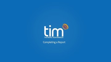 TIM: The Inspection Manager: How to complete a Report