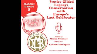 S2 Ep.5 - Golden Echoes: Conversations with Venice's Last Gold Beater - A chat with Eleonora Mene...