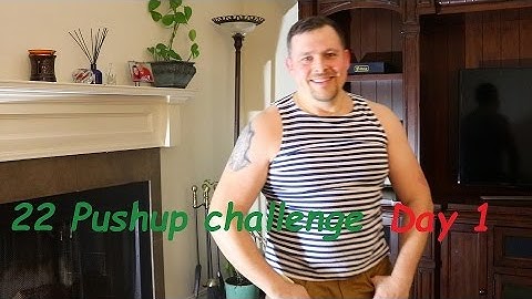 22 Pushup Challenge Day 1