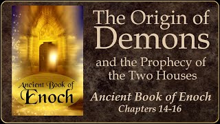 Book of Enoch  Origin of Demons / the Two Houses