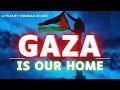 Gaza Is Our Home // Documentary by Monear Shaer (2024)