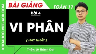 Vi phân - Bài 4 - Toán học 11 - Thầy Lê Thành Đạt (HAY NHẤT)